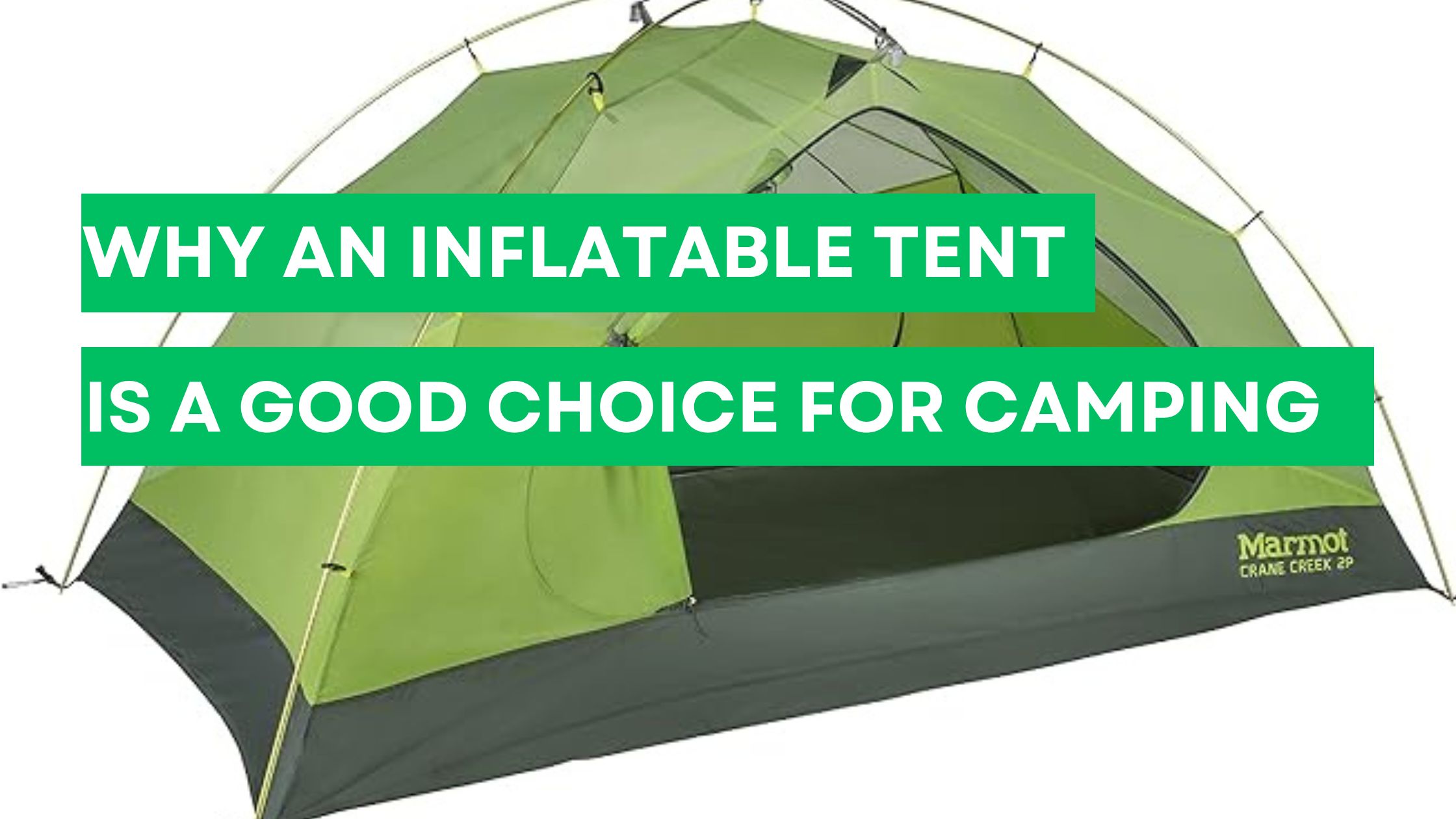 Why an Inflatable Tent Is a Good Choice for Camping