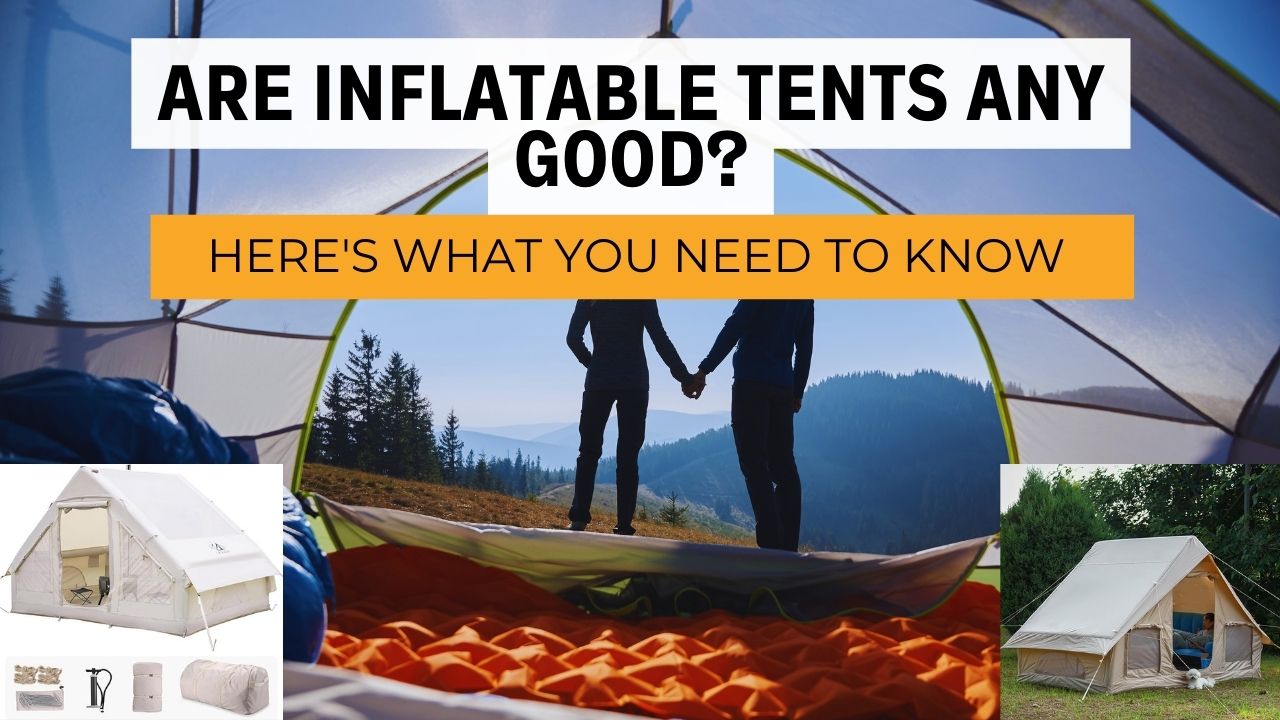 are inflatable tents any good