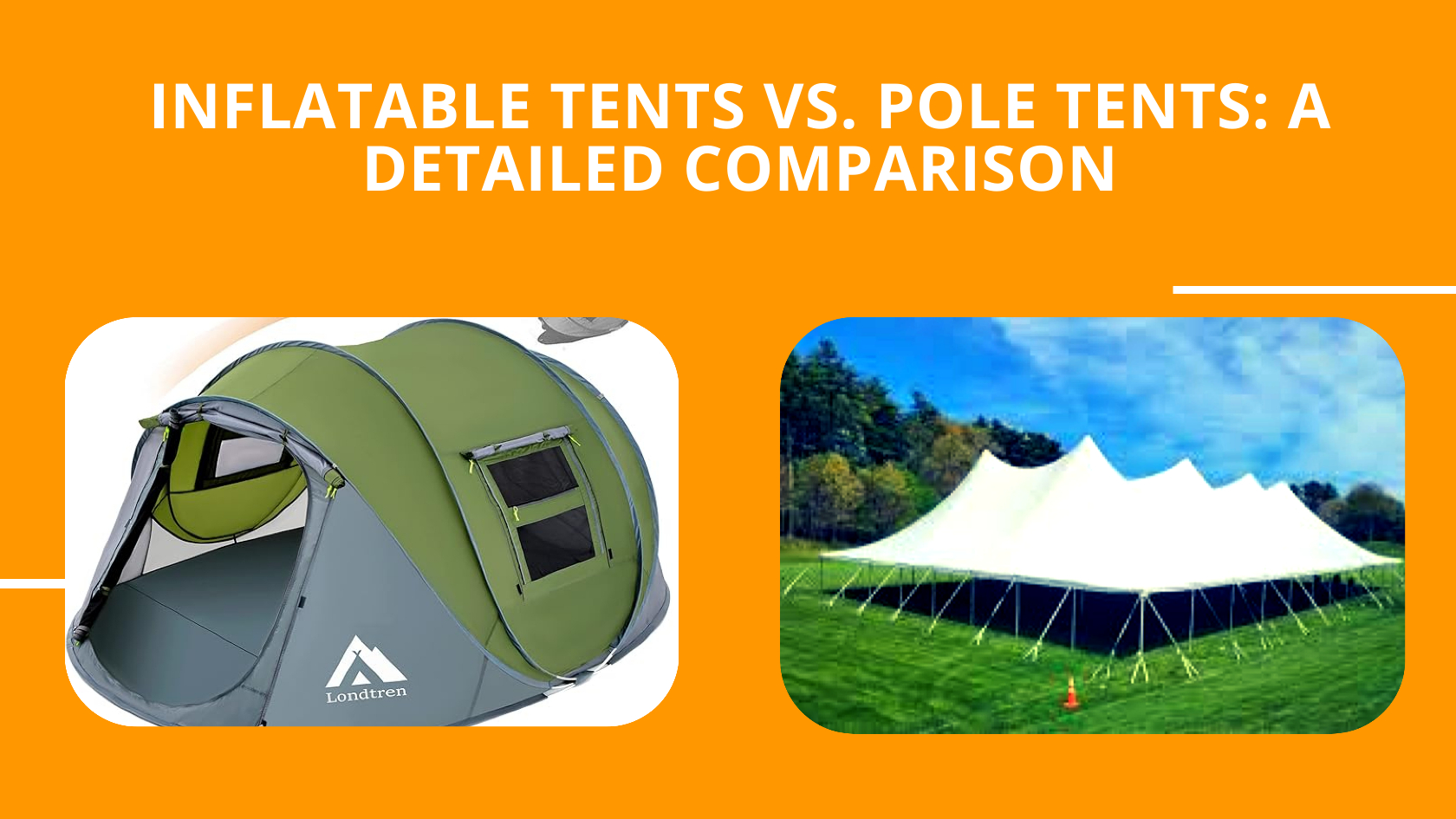 Inflatable Tents vs Pole Tents